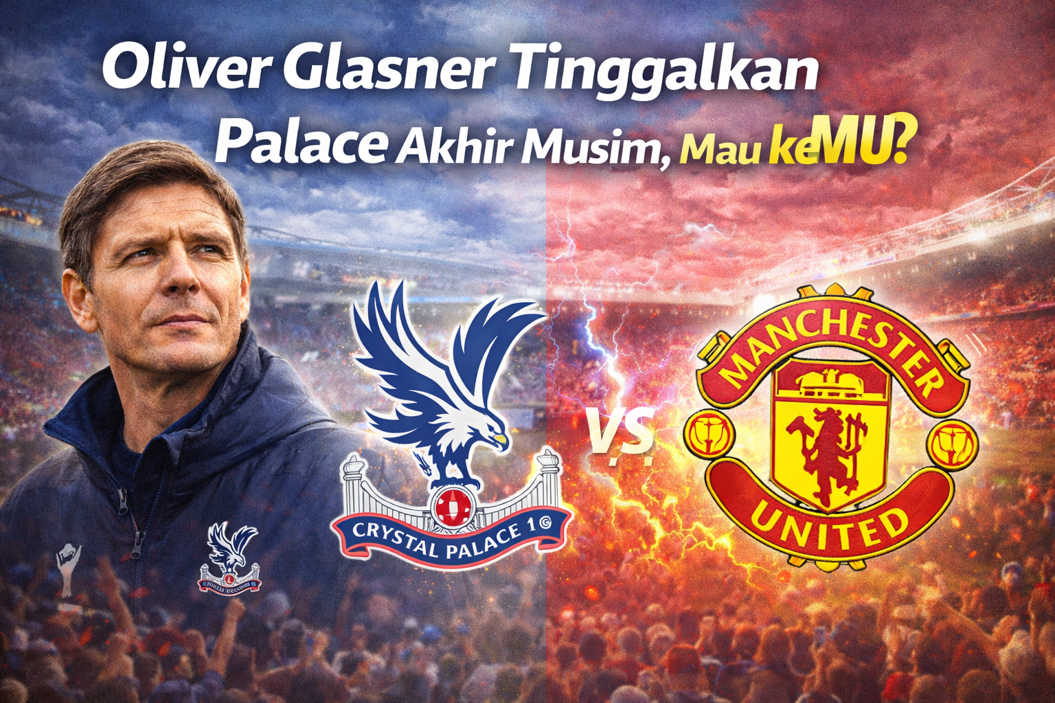 Oliver Glasner Tinggalkan Palace Akhir Musim, Mau ke MU?